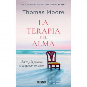 La terapia del alma: El arte y la práctica de conversar con amor (Tapa blanda).