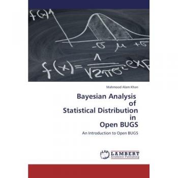 Khan, Mahmood Alam: Bayesian Analysis   of   Statistical Distribution  in   Open BUGS