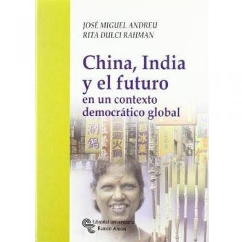 China, India y el Futuro: En un contexto democrático global (Tapa blanda con solapas).