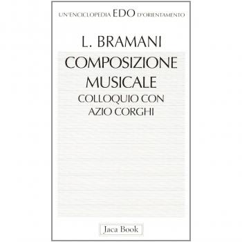 Composizione musicale. Conversazione con Azio Corghi