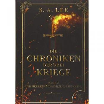 Lee, S. A. Die Chroniken Der Drei Kriege: Der Herr Des Schwarzen Schwertes