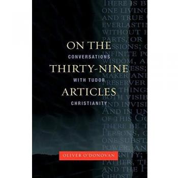 On The Thirty-Nine Articles: A Conversation with Tudor Christianity