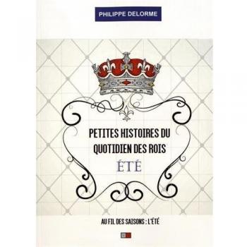 Petites histoires du quotidien des rois : été