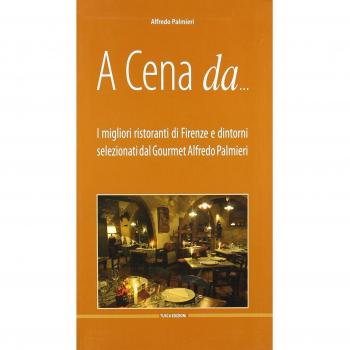 A cena da... I migliori ristoranti di Firenze e dintorni