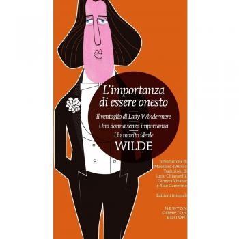 L' importanza di essere onesto-Il ventaglio di Lady Windermere-Una donna senza importanza-Un marito ideale. Ediz. integrale