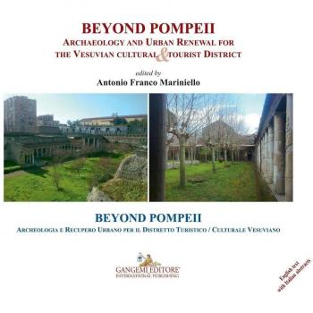 Beyond Pompeii. Archaeology and urban renewal for the Vesuvian cultural & tourist district. Ediz. illustrata