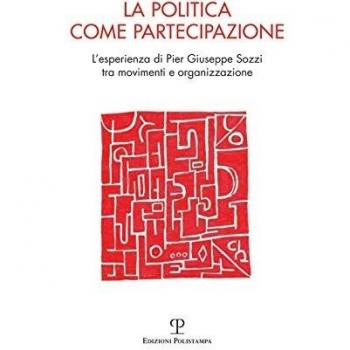 La politica come partecipazione. L'esperienza di Pier Giuseppe Sozzi tra movimenti e organizzazione