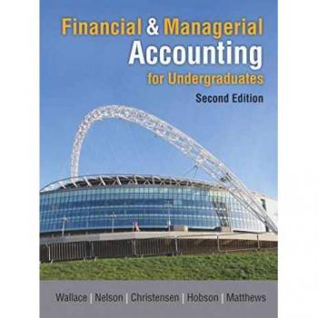 Cambridge Business Publishers Financial and Managerial Accounting for Undergraduates