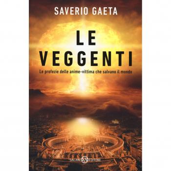Le veggenti. Le profezie delle anime-vittima che salvano il mondo