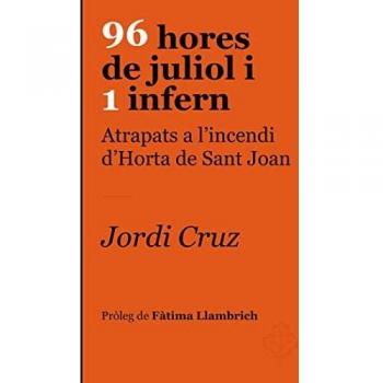 96 hores de juliol i 1 infern: Atrapats a l'incendi d'Horta de Sant Joan (Colors