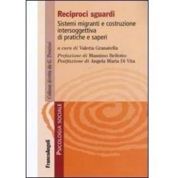 Reciproci sguardi. Sistemi migranti e costruzione intersoggettiva di pratiche e saperi