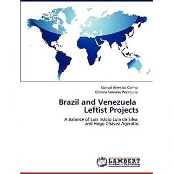 Brazil and Venezuela Leftist Projects: A Balance of Luis Inácio Lula da Silva and Hugo Chávez Agendas