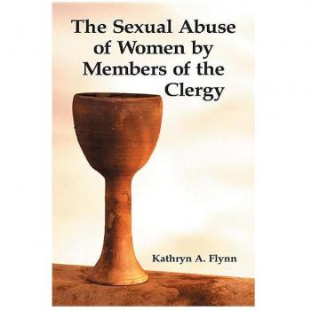 The Sexual Abuse of Women by Members of the Clergy, by Kathryn A. Flynn