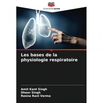 Singh, Amit Kant: Les bases de la physiologie respiratoire