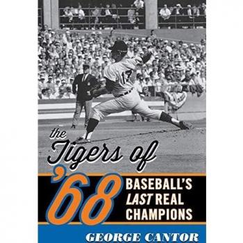 The Tigers of '68: Baseball's Last Real Champions