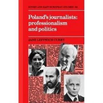 Poland's Journalists: Professionalism and Politics