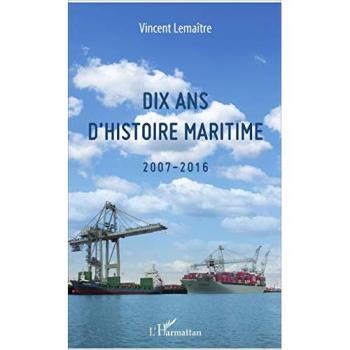 Lemaître, Vincent: Dix ans d'histoire maritime
