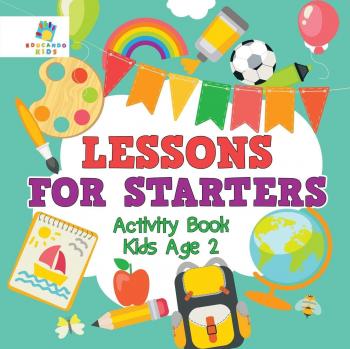 Educando Kids: Lessons for Starters Activity Book Kids Age 2