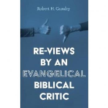 Gundry, Robert H.: Re-Views by an Evangelical Biblical Critic