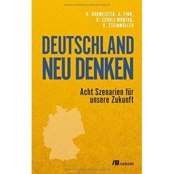 Deutschland neu denken: Acht Szenarien für unsere Zukunft