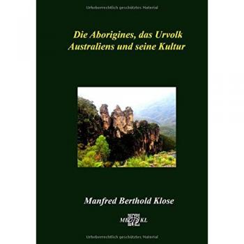 Die Aborigines, das Urvolk Australiens und seine Kultur