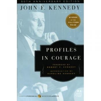 Profiles in Courage, by John F. Kennedy