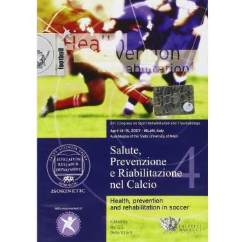 Salute, prevenzione e riabilitazione nel calcio. Con DVD