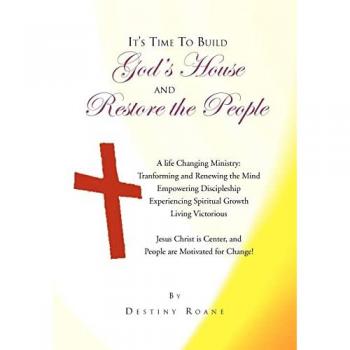 It's Time To Build God's House and Restore the People
