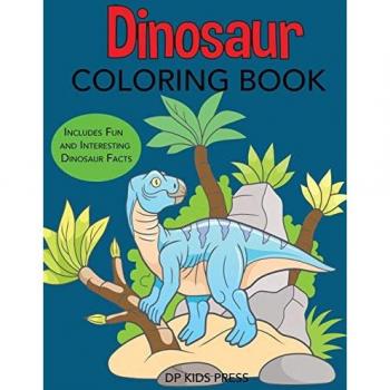Dinosaur Coloring Book: Includes Fun and Interesting Dinosaur Facts (Dinosaur Books)