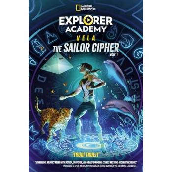 Explorer Academy Vela: The Sailor Cipher (Book 1)