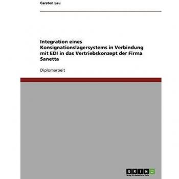 Integration eines Konsignationslagersystems in Verbindung mit EDI in das Vertriebskonzept: Am Beispiel der Firma Sanetta