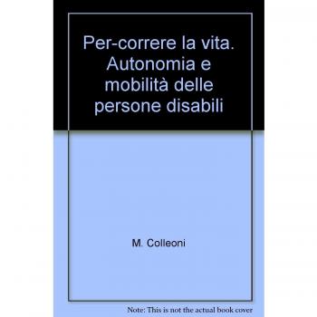 Per-correre la vita. Autonomia e mobilità delle persone disabili