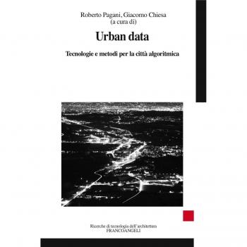 Urban data. Tecnologie e metodi per la città algoritmica