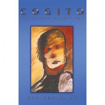 Cogito: A Philosophical Dissertation: A P H I L O S O P H I C A L D I S E R T A T I O N