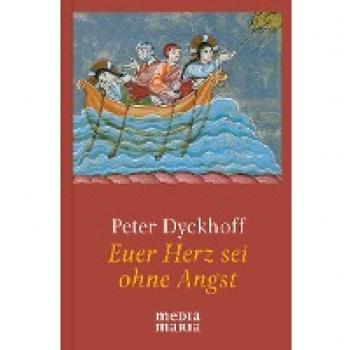 Dyckhoff, Peter: Euer Herz sei ohne Angst