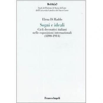 Sogni e ideali. Cicli decorativi italiani nelle esposizioni internazionali