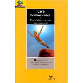 Icare, l'homme-oiseau. D'après la légende grecque