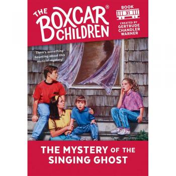 The Mystery of the Singing Ghost, The Boxcar Children Mysteries Series