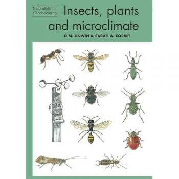 Insects, plants and microclimate (Naturalists' Handbooks, Band 15)