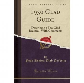 1930 Glad Guide: Describing a Few Glad Beauties, With Comments