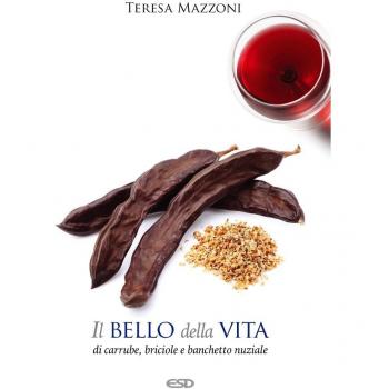 Il bello della vita. Di carrube, briciole e banchetto nuziale