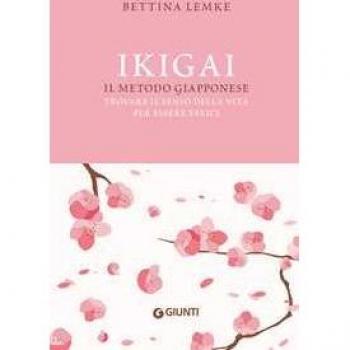 Ikigai: Il metodo giapponese. Trovare il senso della vita per essere felici (Varia Ispirazione)
