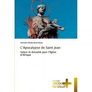 L’Apocalypse de Saint Jean: Valeur et Actualité pour l’Eglise d’Afrique