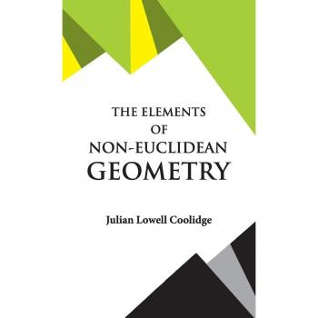 Coolidge, Julian Lowell: The Elements of Non-Euclidean Geometry