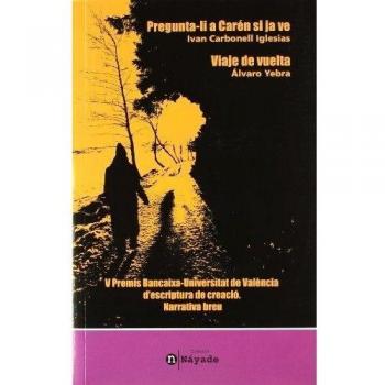 Pregunta-li a carén si ja ve / viaje de vuelta