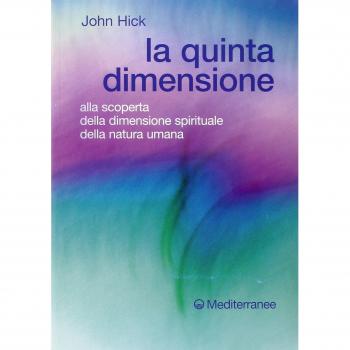 La quinta dimensione. Alla scoperta della dimensione spirituale della natura umana