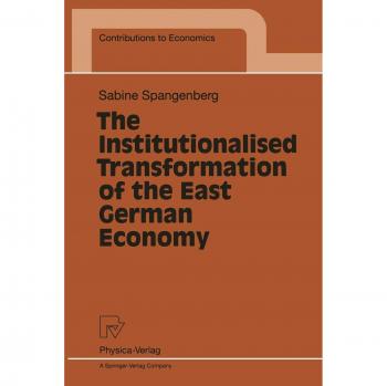 The Institutionalized Transformation of the East German Economy, Contributions to Economics