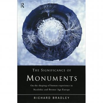 The Significance of Monuments On the Shaping of Human Experience in Neolithic...