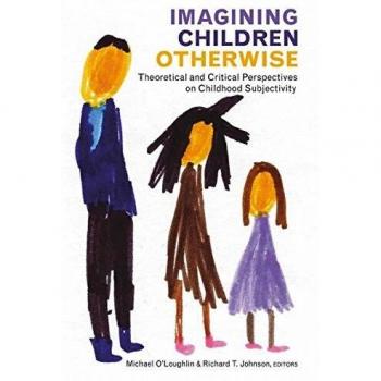 Imagining Children Otherwise: Theoretical and Critical Perspectives on Childhood Subjectivity