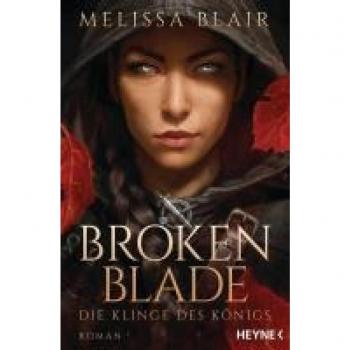 Melissa Blair Broken Blade – Die Klinge Des Königs: Die Tiktok-Sensation, Jetzt Auf Deutsch